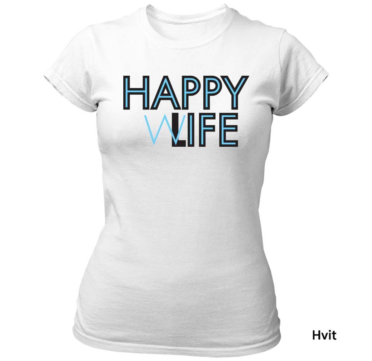 Happy Wife - Happy Life T-skjorte DAME