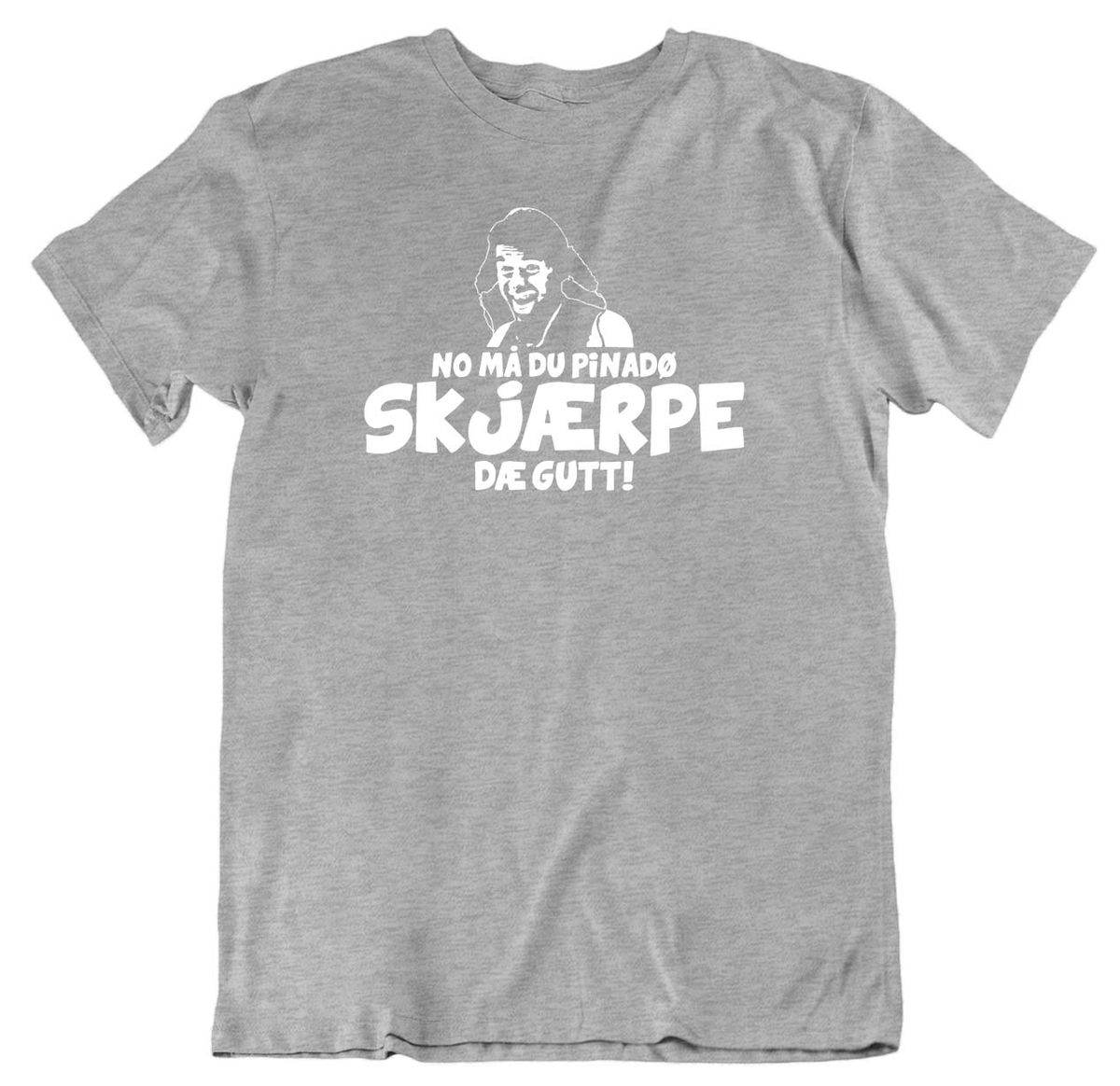 Skjærpe dæ gutt T-skjorte