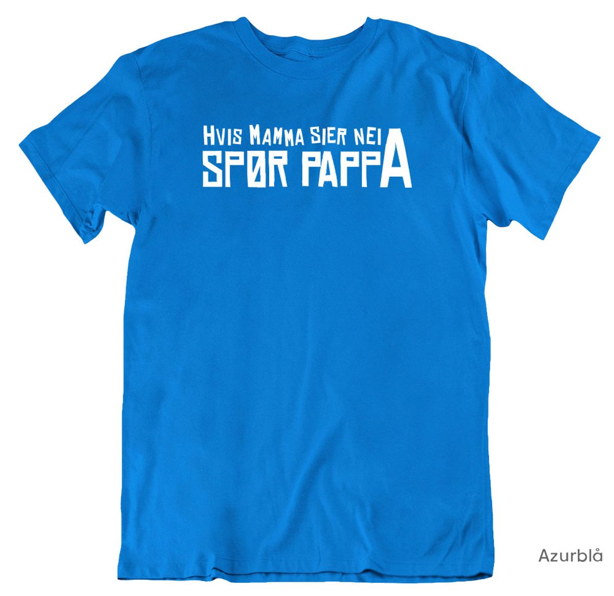 Hvis mamma sier nei T-skjorte