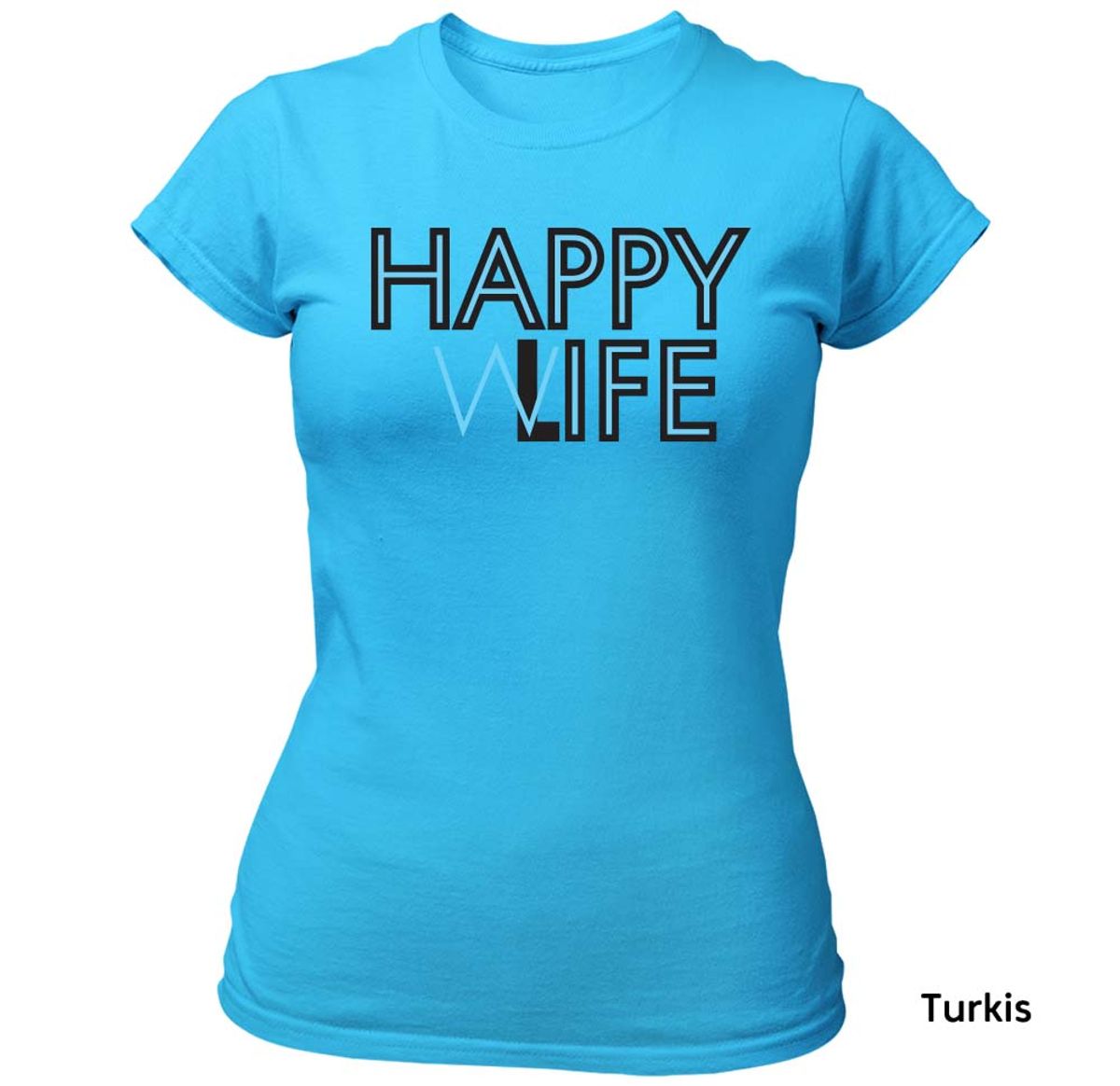 Happy Wife - Happy Life T-skjorte DAME