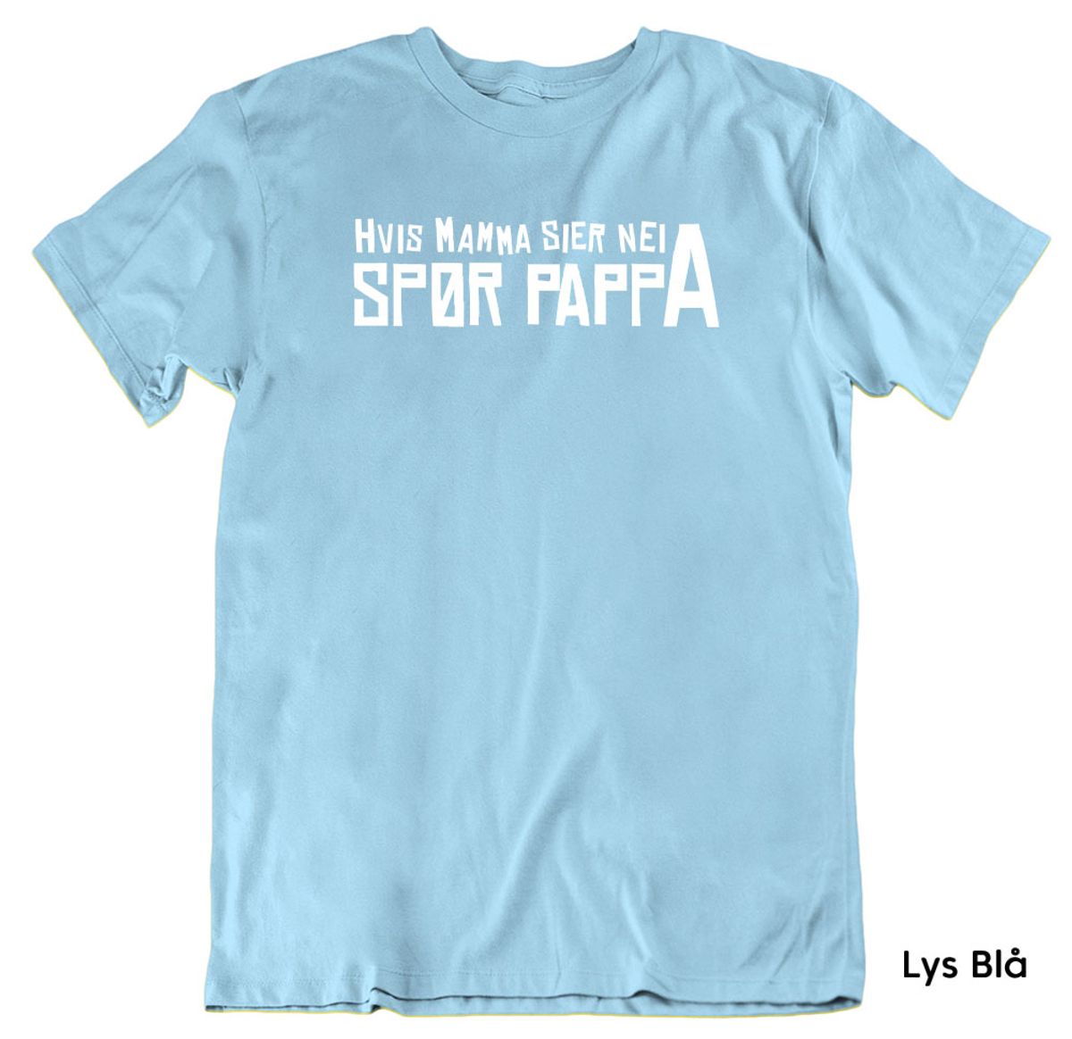 Hvis mamma sier nei T-skjorte